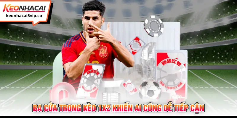 Ba cửa trong kèo 1X2 khiến ai cũng dễ tiếp cận