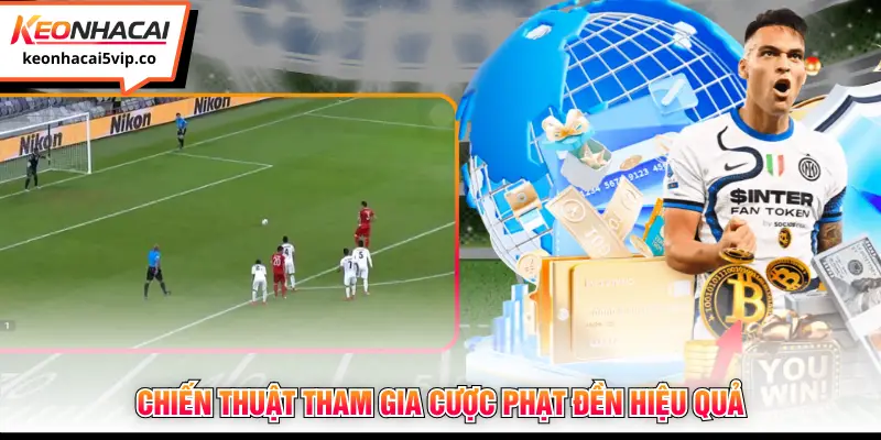 Chiến thuật tham gia cược phạt đền hiệu quả