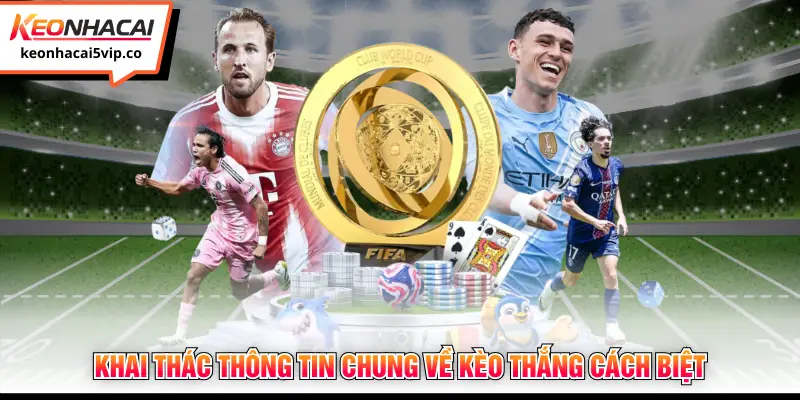 Khai thác thông tin chung về kèo thắng cách biệt