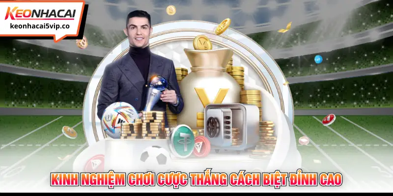 Kinh nghiệm chơi cược thắng cách biệt đỉnh cao