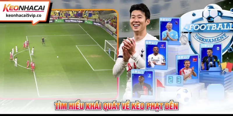 Tìm hiểu khái quát về kèo phạt đền